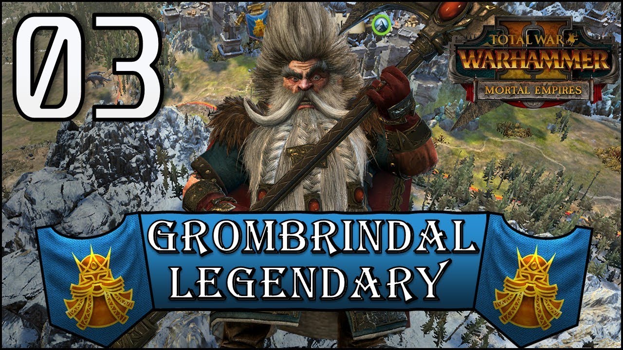 Total War: Warhammer 2 - Legendary Grombrindal - Mortal Empires Campaign - Episode 3