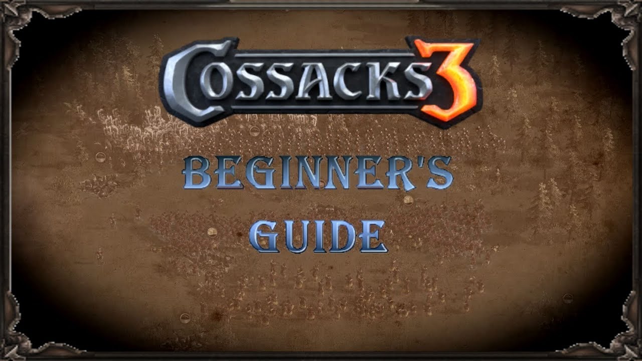 Cossacks 3 | Ultimate Beginner's Guide |