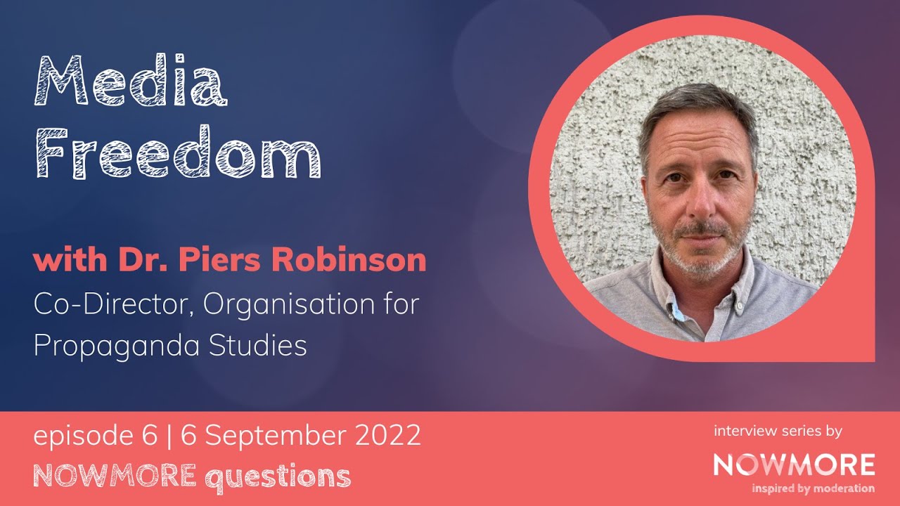 Media Freedom with Piers Robinson | NOWMORE Questions 6