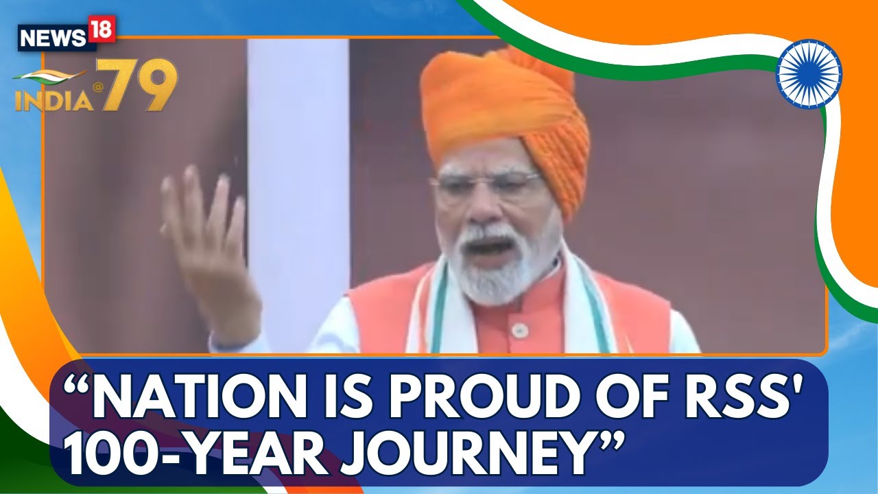 Nation is proud of RSS' 100-year journey: PM Modi in Independence Day Speech | PM Modi News