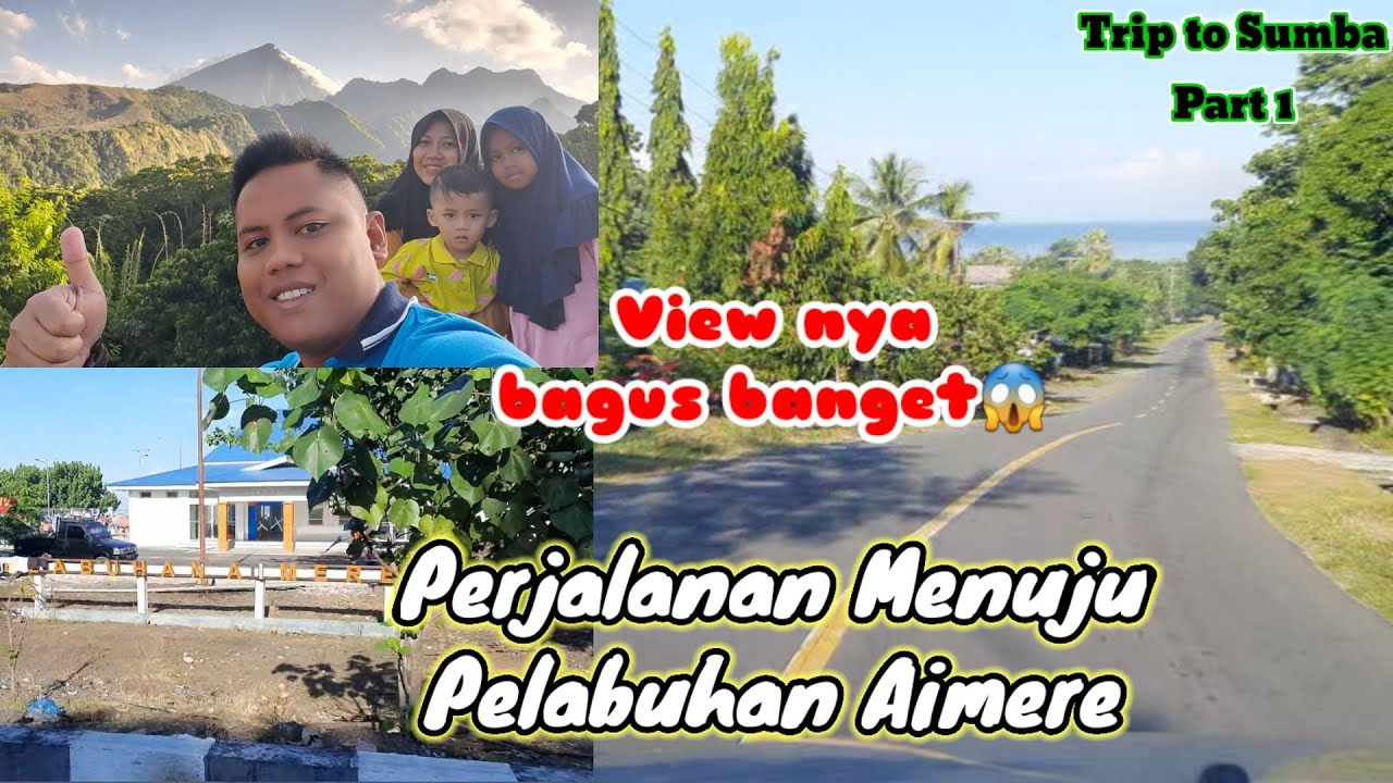 Perjalanan Dari Bajawa Menuju Pelabuhan Aimere | Port of Aimere | Ngada |Trip to East Sumba Part 1