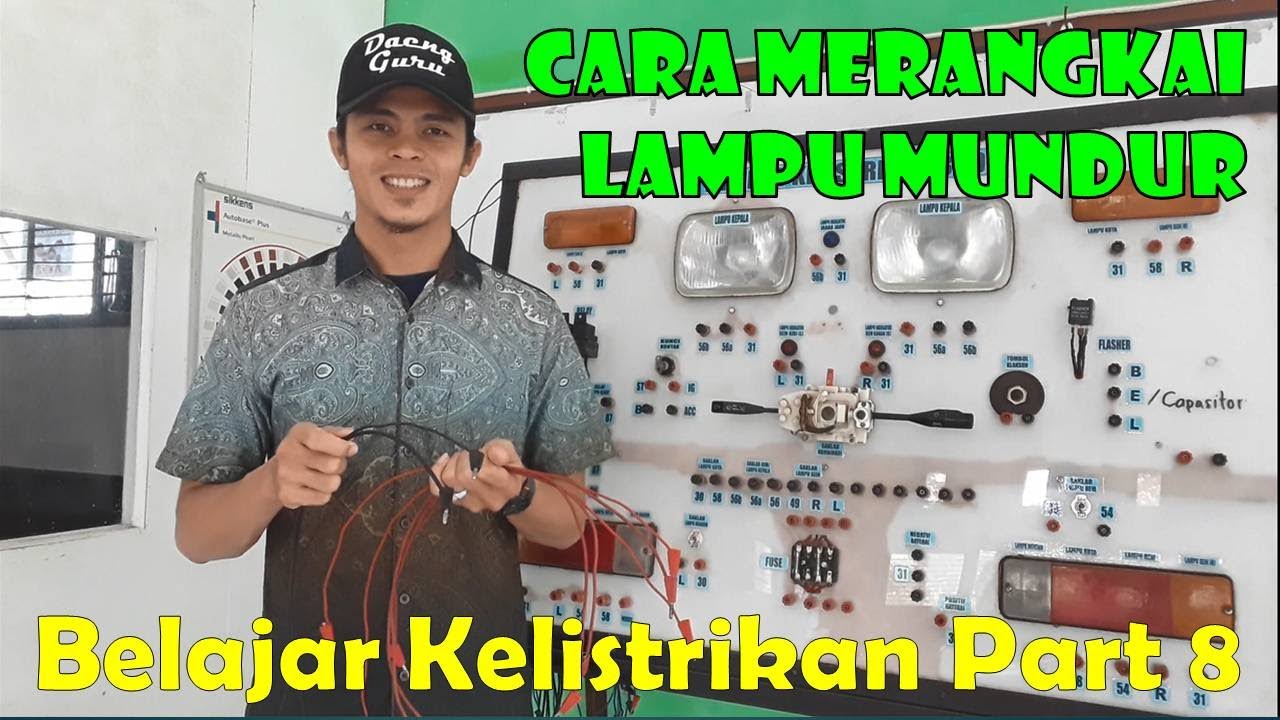Cara Merangkai Lampu Mundur (Belajar Kelistrikan Part 8)