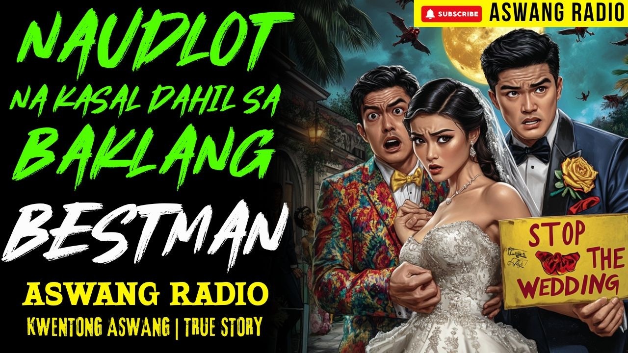 NAUDLOT NA KASAL DAHIL SA BAKLANG BESTMAN | KWENTONG ASWANG | TRUE STORY