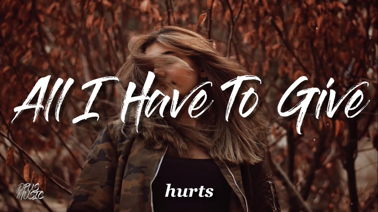 Hurts - All I Have to Give (Lyrics)