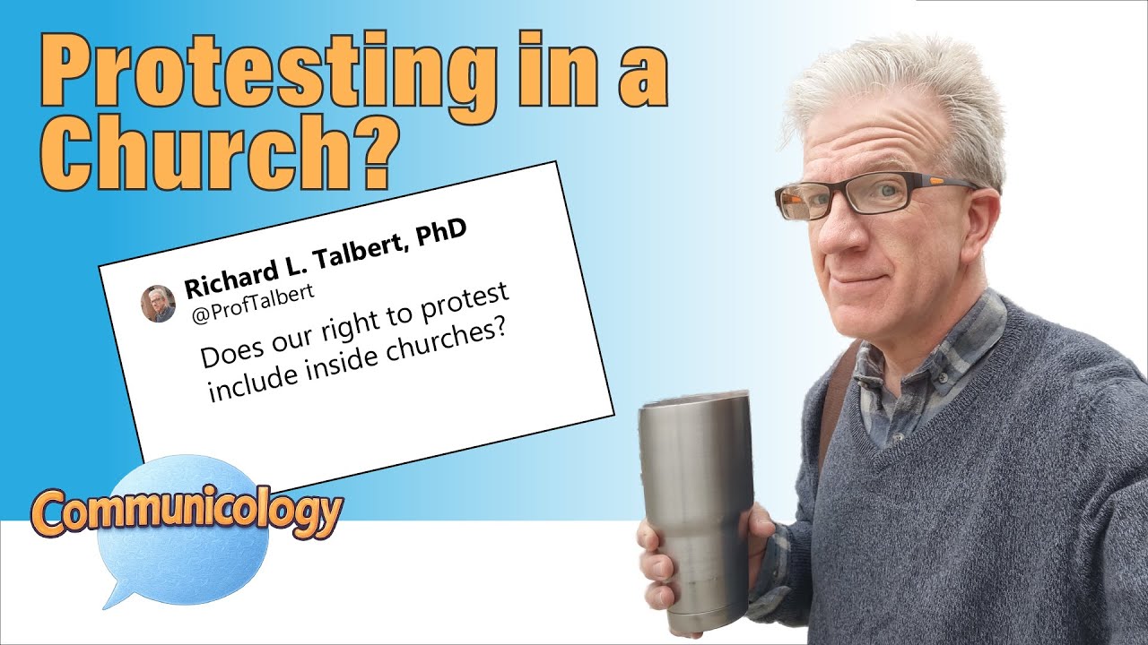 Protesting in a Church?: Communicology with Prof Talbert - Studying Communication, Media, Culture
