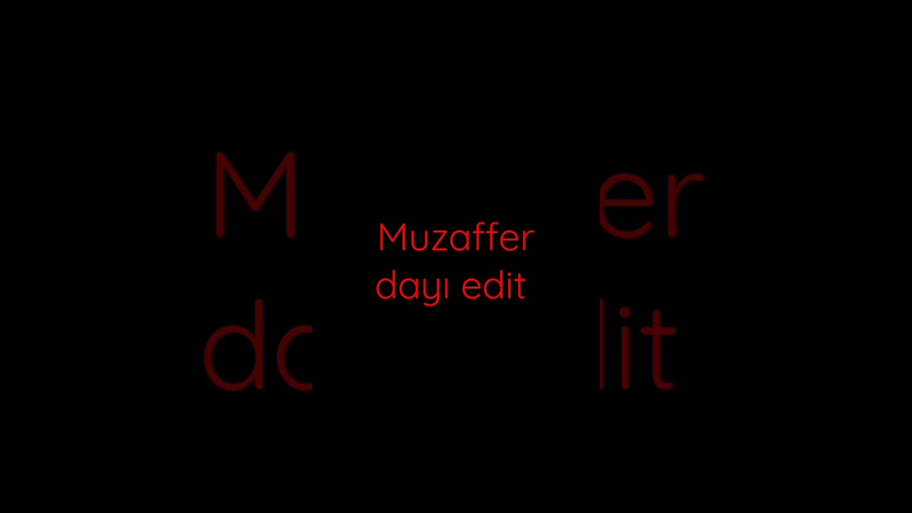 muzaffer dayı edit #edit