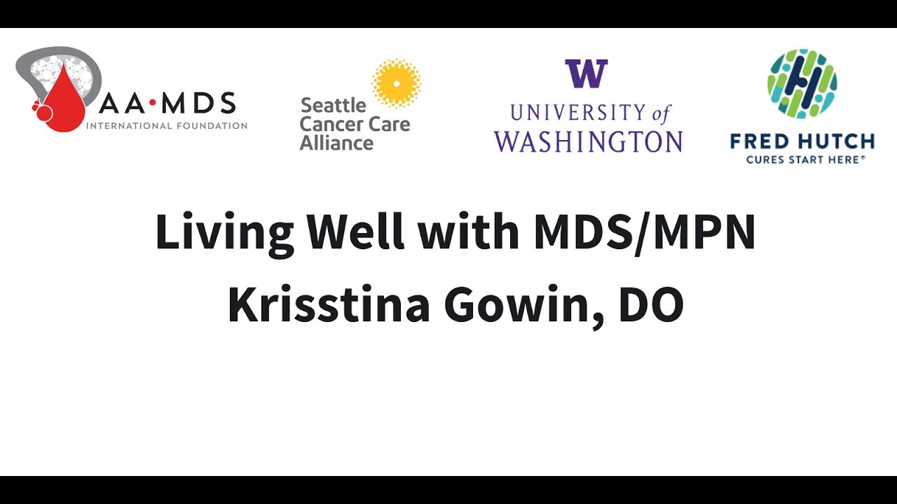 8th Seattle Patient Conference - Living Well with MDS/MPN