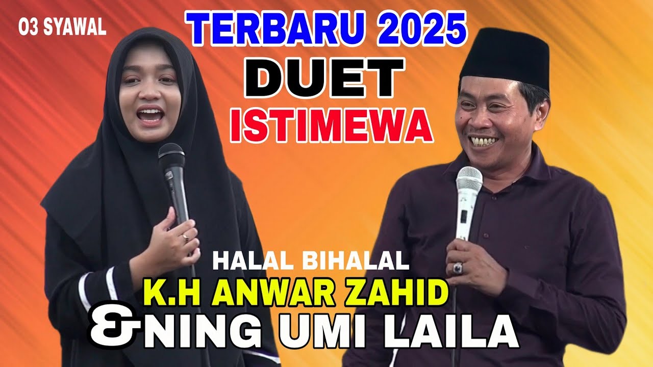 K.H ANWAR ZAHID FEAT NING UMI LAILA DUET ISTIMEWA HALAL BIHALAL TERBARU 2025