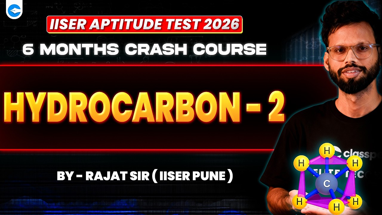 🔴Parthav1.0:Hydrocarbon - 3 (Continue) | Full Concept & PYQ  | IISER Aptitude Test 2026|ClassPe