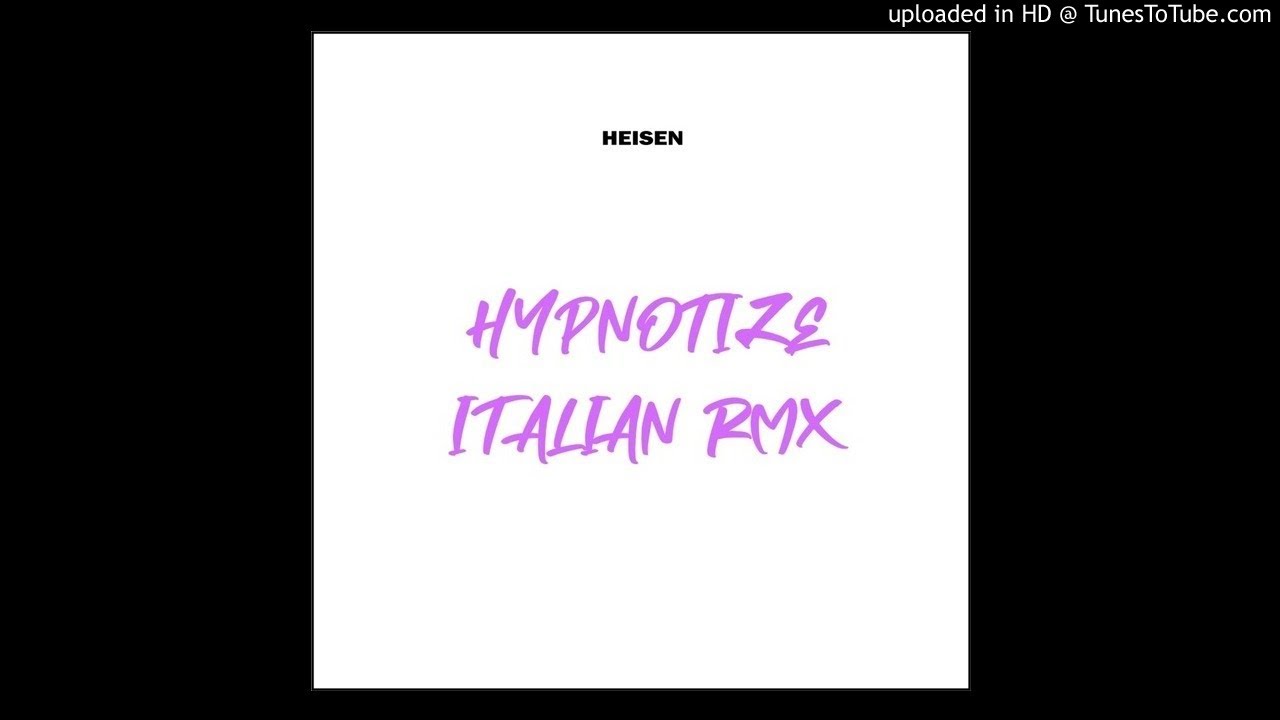 Heisen - Hypnotized (Italian Remix)