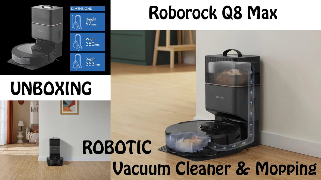 Roborock Q8 Max Robotic Vacuum Cleaner and Mopping Combo Unboxing