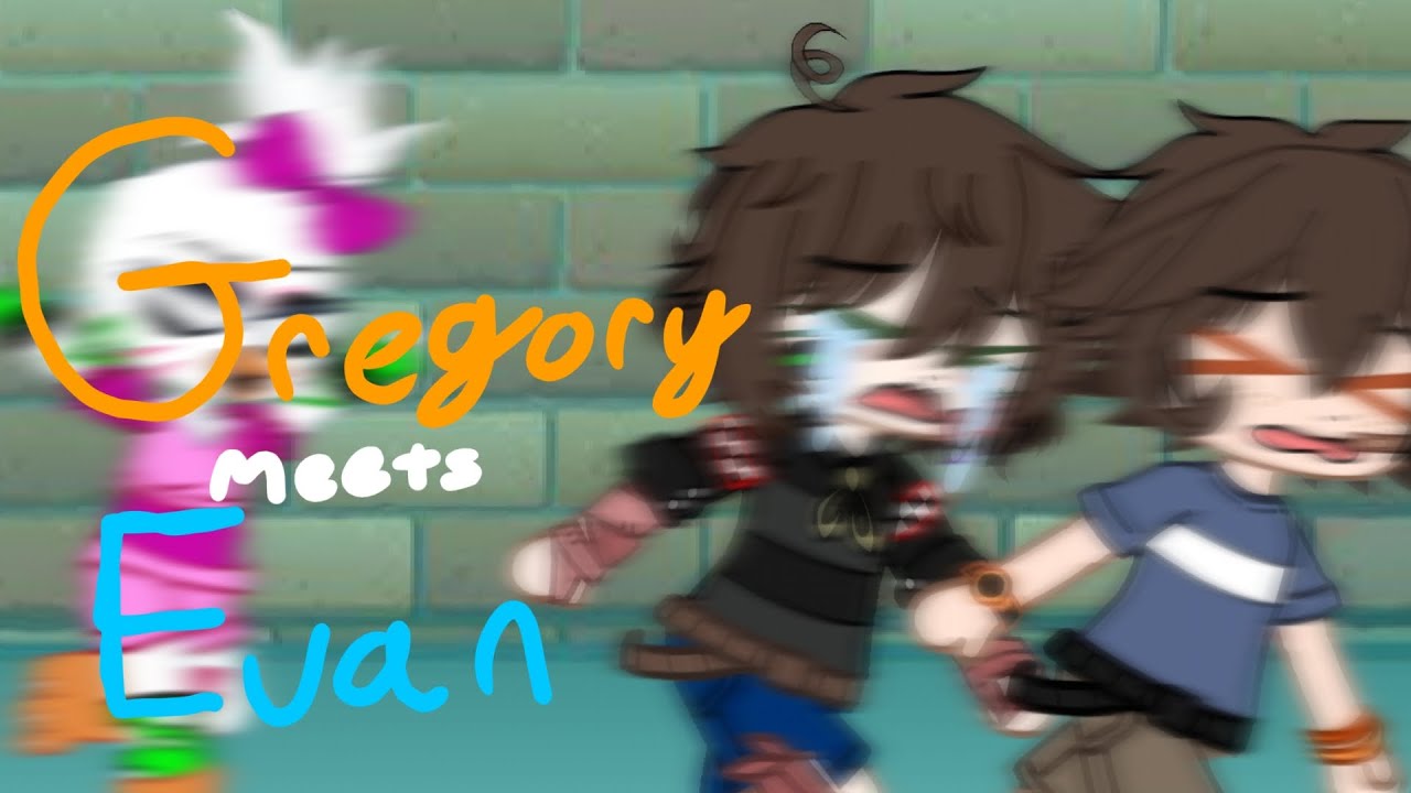Gregory meets Evan Afton! | Cringe warning lmao