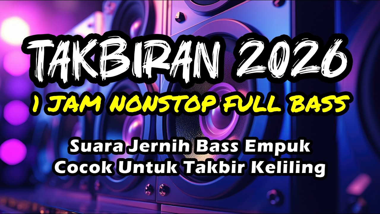 DJ TAKBIRAN FULL BASS HQ SOUND 1 JAM NONSTOP