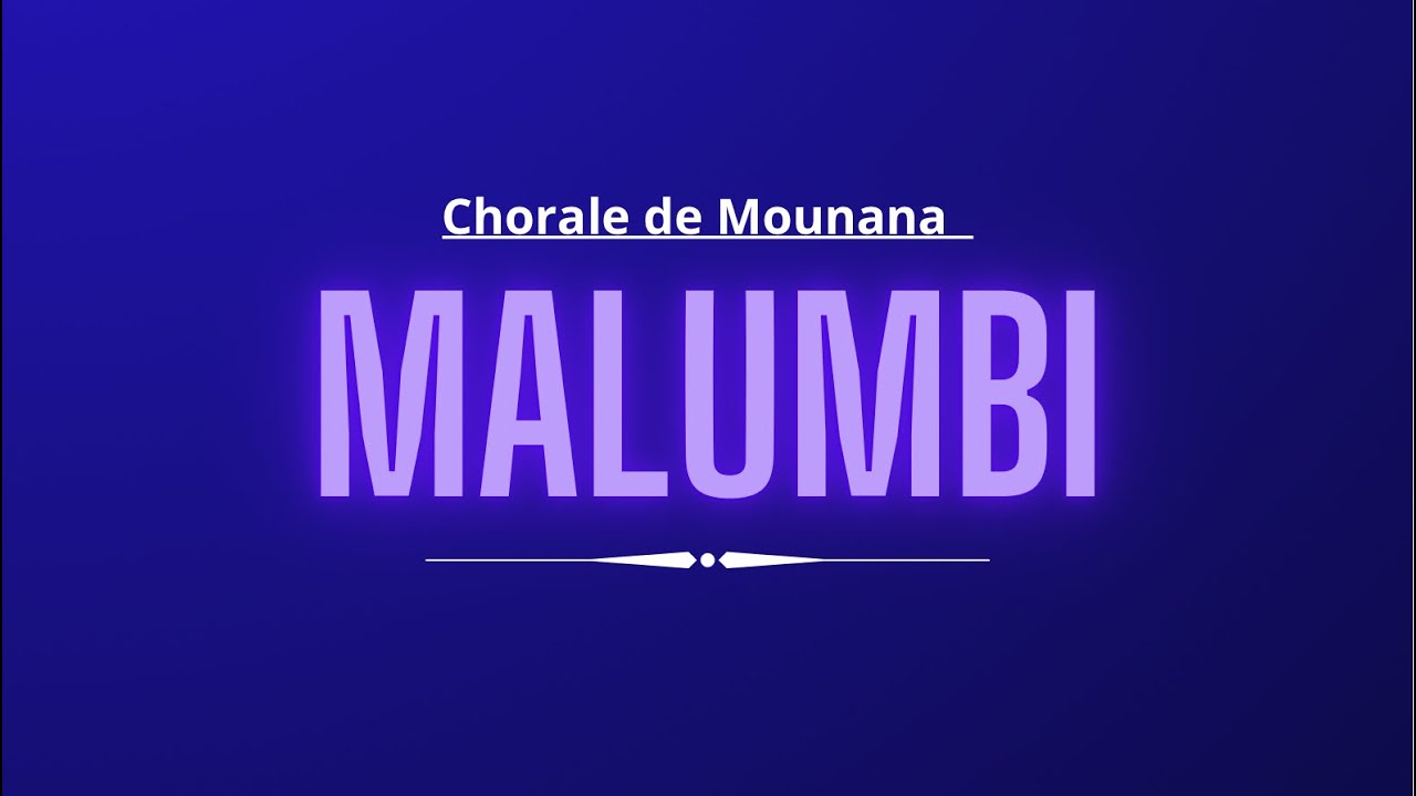 CHORALE DE MOUNANA -MALUMBI(Merci) 10 MINUTES DE JOIE