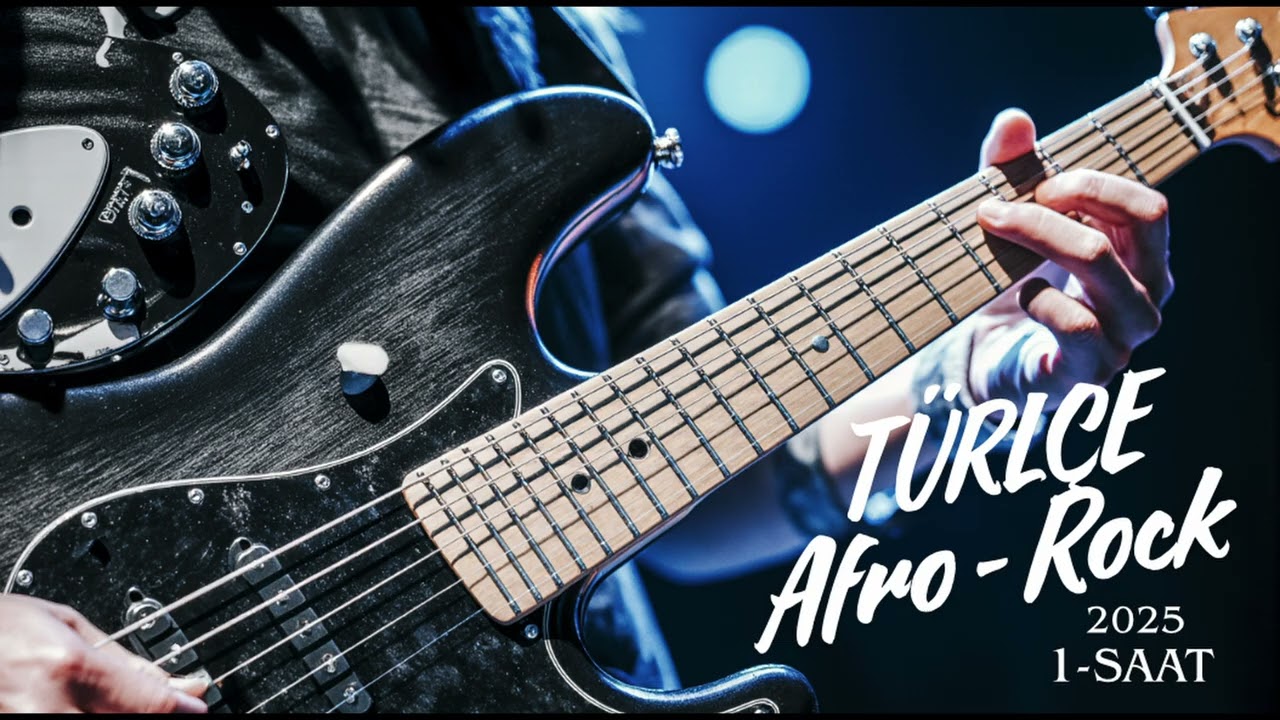 T&uuml;rk&ccedil;e Afro Rock - T&uuml;rk&ccedil;e Şarkılar [ 1 - Saat ] 2025
