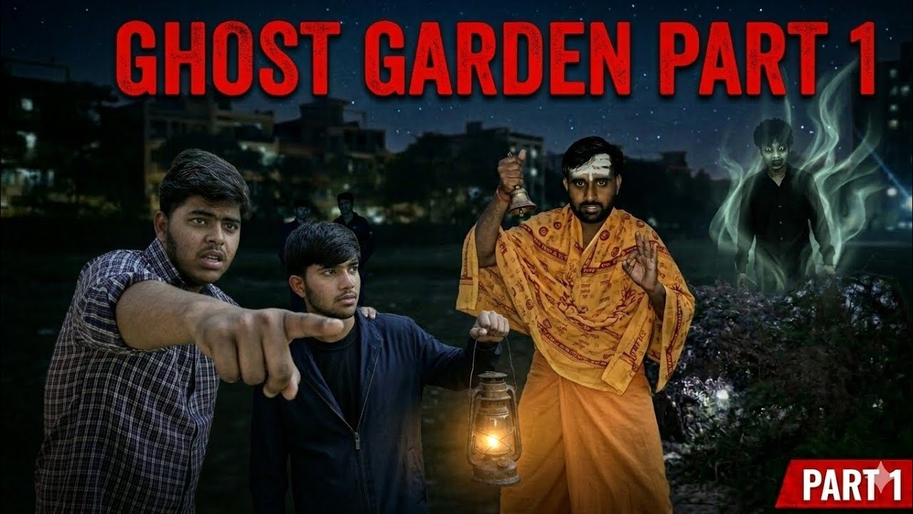 Horror Garden  | Deepanshu aur Ravin | 3 Brother 