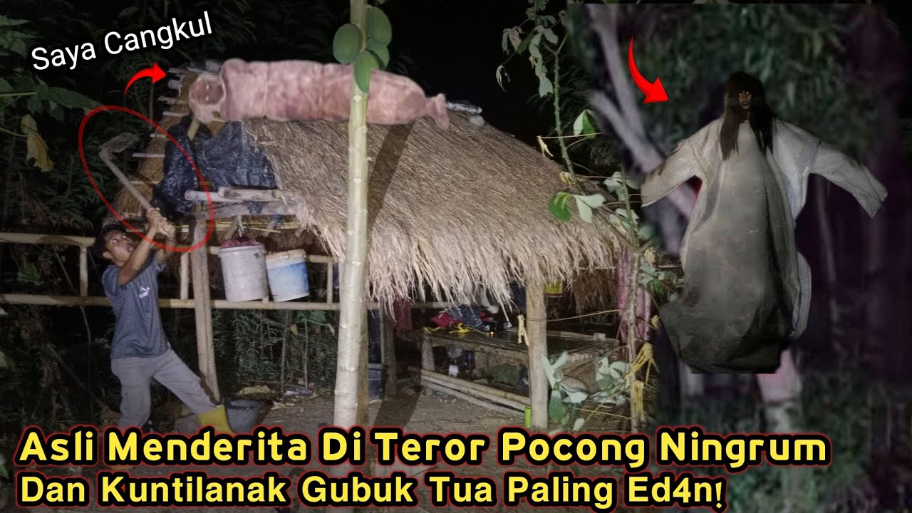 CAMPING HOROR❗Asli Menderita Tak Berdaya Di Teror Pocong Ningrum Dan Kuntilanak Di Gubuk Tua