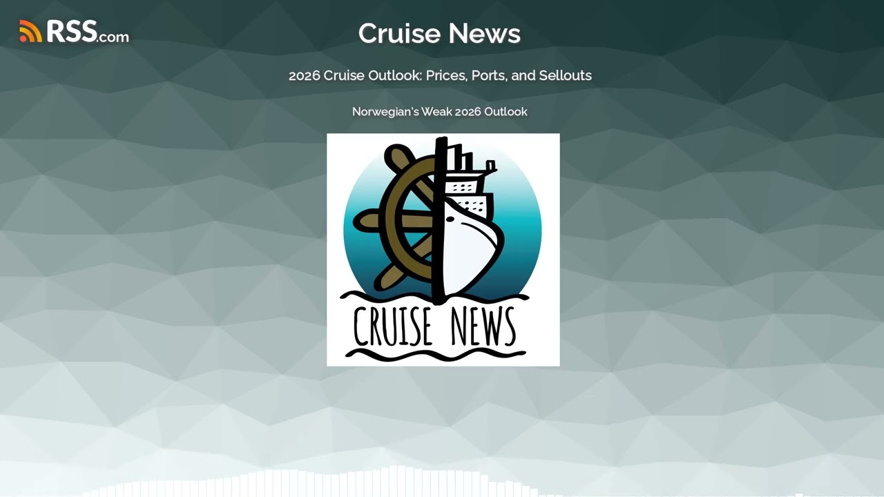 2026 Cruise Outlook: Prices, Ports, and Sellouts