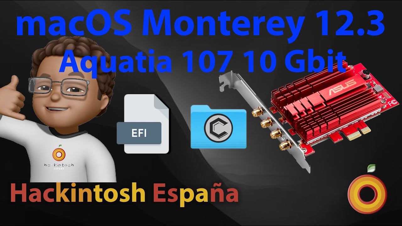 Hackintosh. macOS Monterey 12.3 Aquantia AQC107 10Gb ethernet. Opencore 0.8.0 beta Soluci&oacute;n en curso