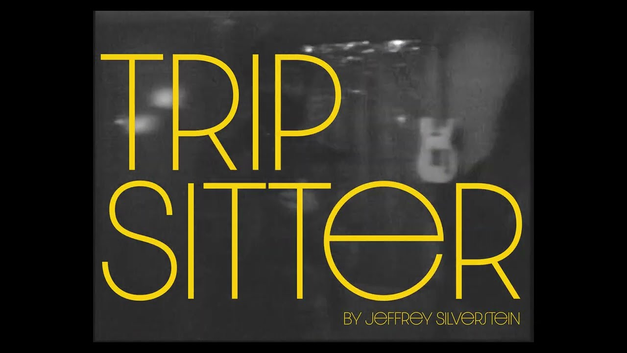 Trip Sitter || Jeffrey Silverstein (Live)
