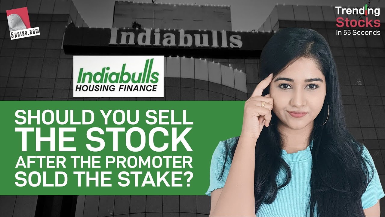 Indiabulls&nbsp;Housing&nbsp;Finance:&nbsp;Should&nbsp;you&nbsp;Sell&nbsp;the&nbsp;Stock&nbsp;After&nbsp;Promoter&nbsp;Sold&nbsp;Stake?&nbsp;| Share Latest News