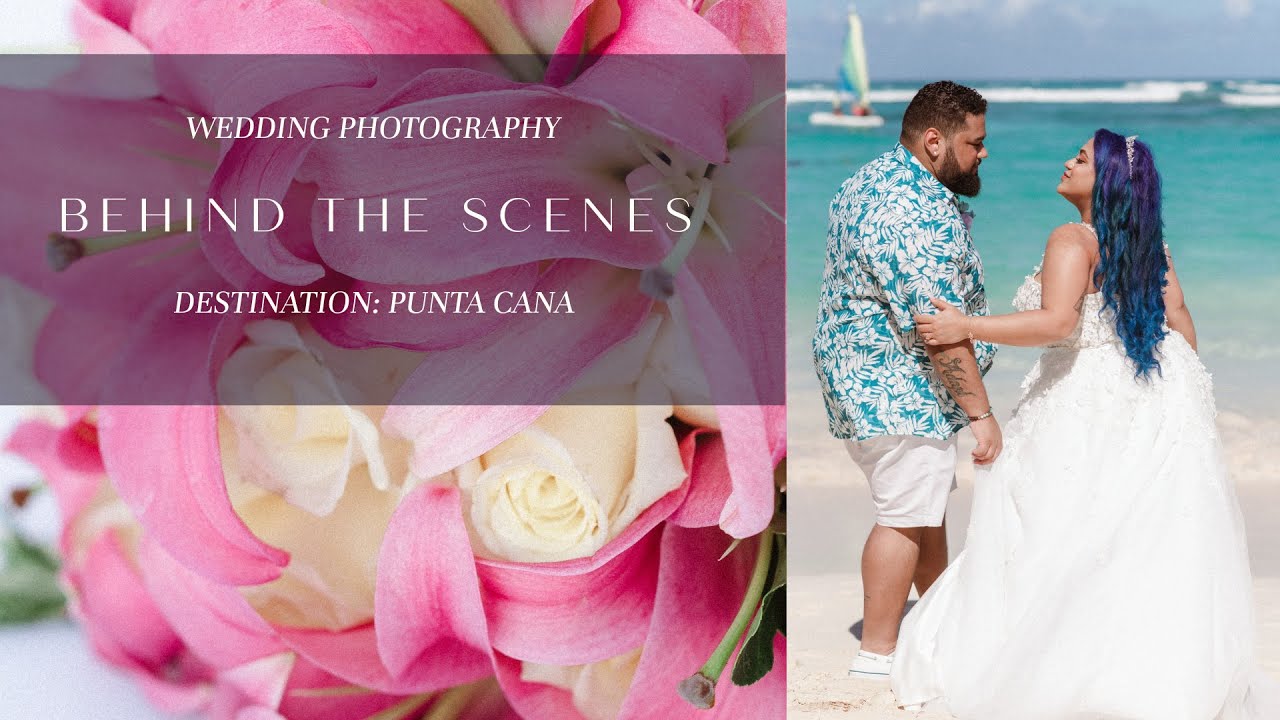 Wedding Photography: Behind the Scenes (Majestic Elegance Punta Cana)