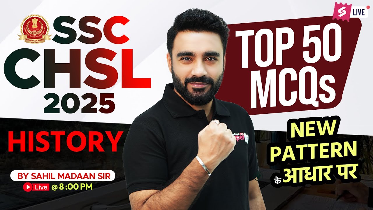 SSC CHSL GK GS Classes 2025 | SSC CHSL History Class for Full Revision | SSC CHSL by Sahil Madaan