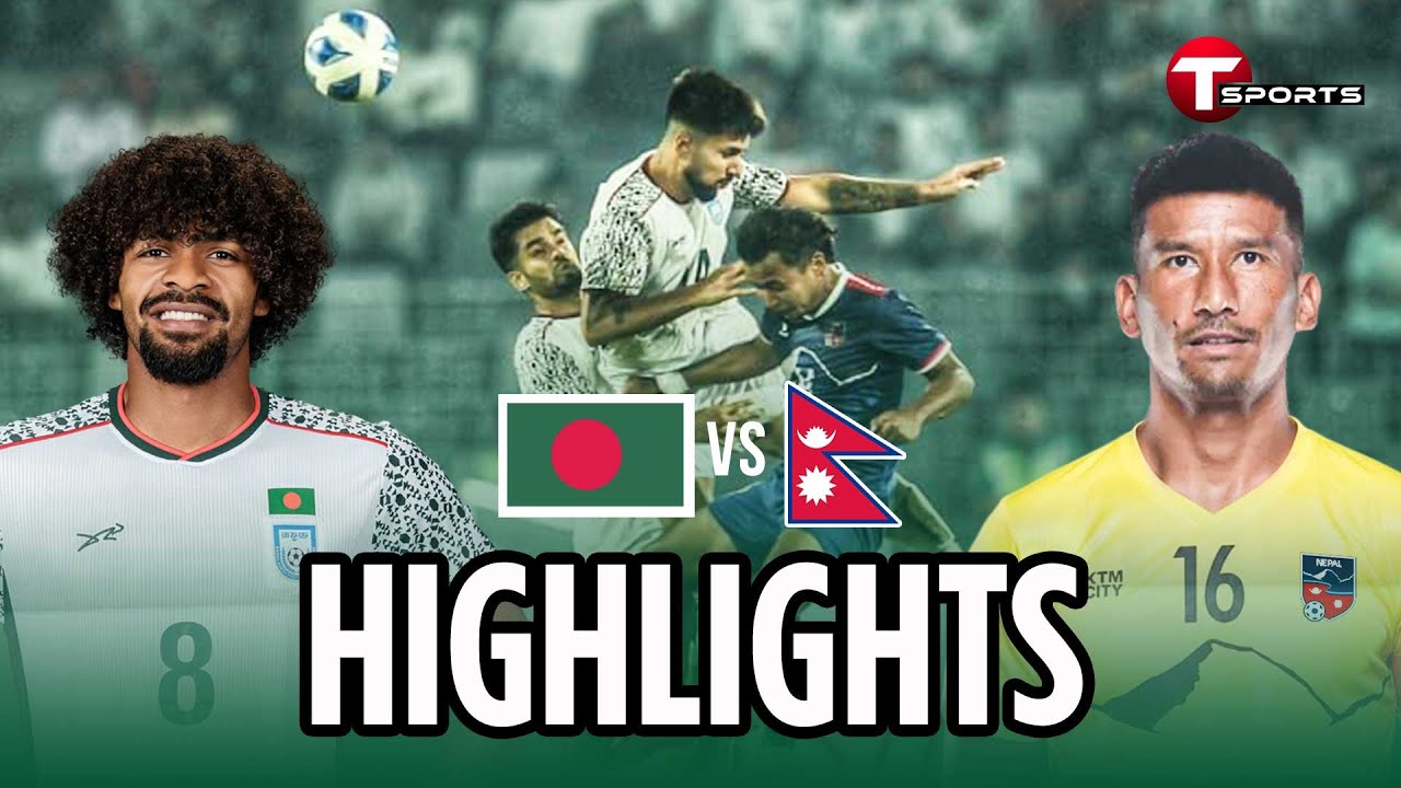 Highlights | Bangladesh vs Nepal | FIFA International Friendly Match 2025 | T Sports Football