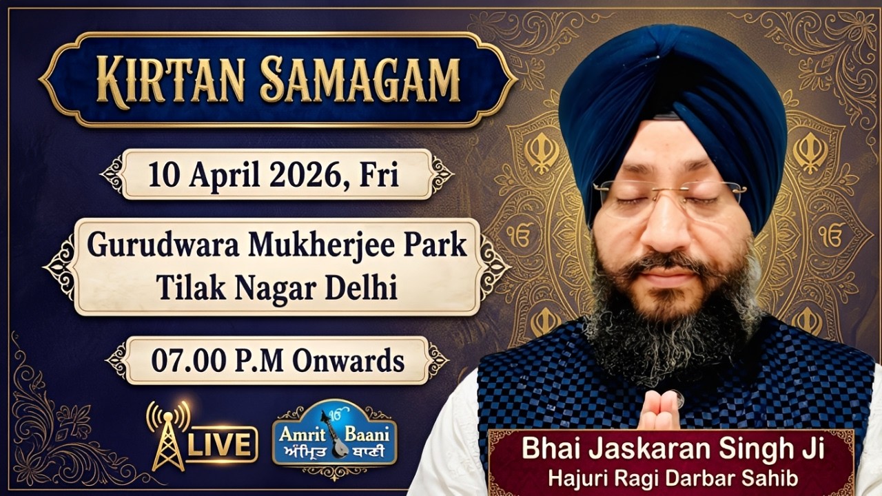 LIVE ! Kirtan Bhai Jaskaran Singh Darbar Sahib | Gurudwara Mukherjee Park Delhi (10 April 2026)