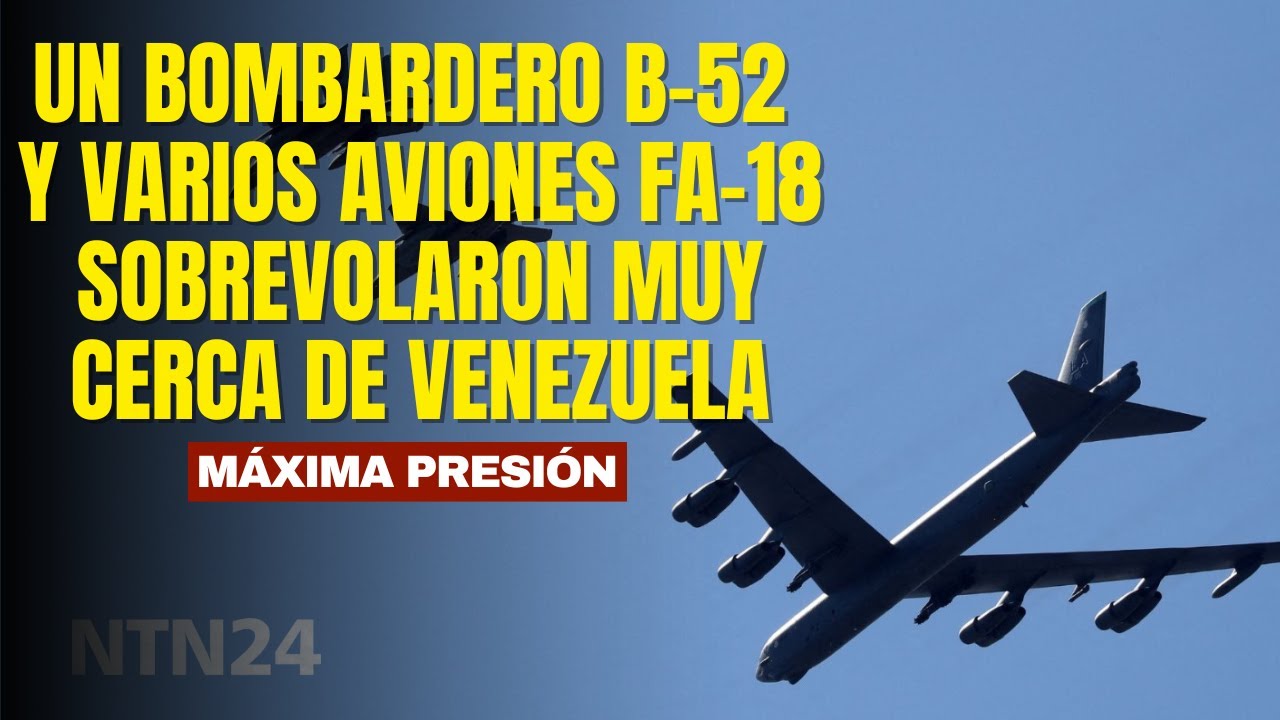 Un bombardero B-52 y varios aviones de guerra FA-18 sobrevolaron muy cerca de la costa de Venezuela