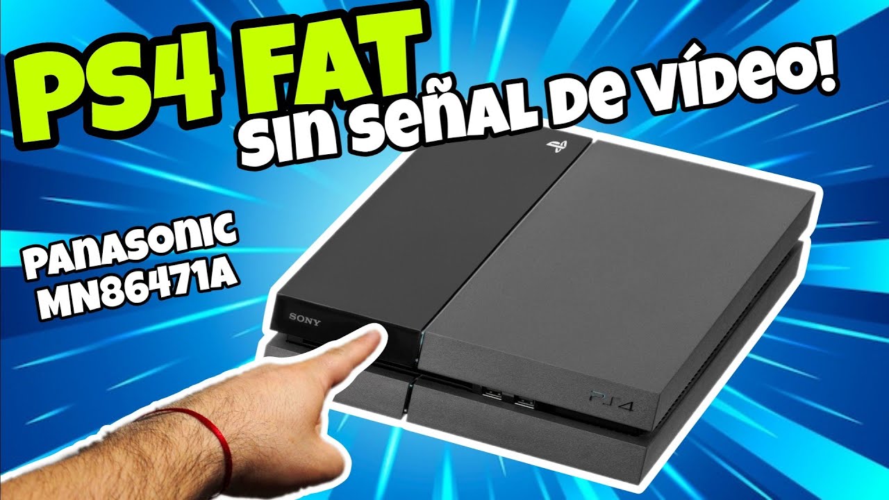 🔥PLAYSTATION 4 FAT sin SEÑAL DE VIDEO! diagnóstico HDMI, CAMBIO DE IC PANASONIC MN86471A 👈🏻🤯 WLOD ⬜