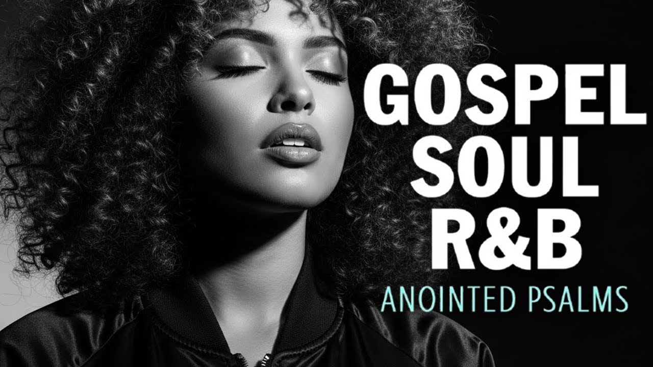 Anointed Psalms in Songs | R&B Gospel & Spoken Bible Verses for Prayer