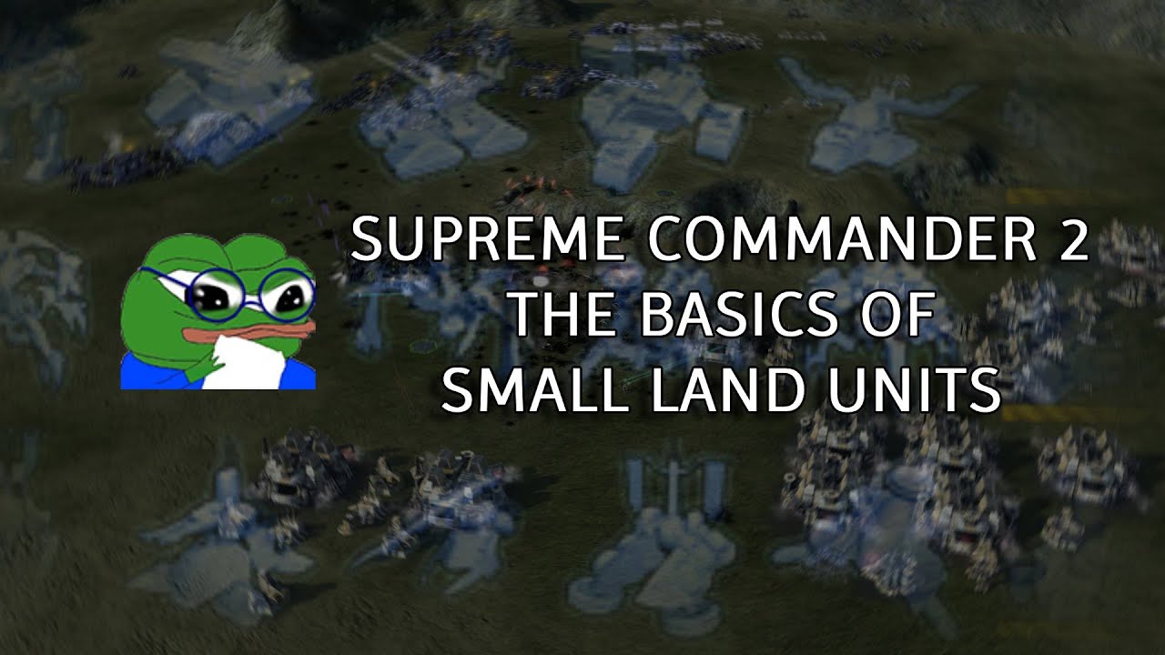 Supreme Commander 2 | The Basics of Small Land Units