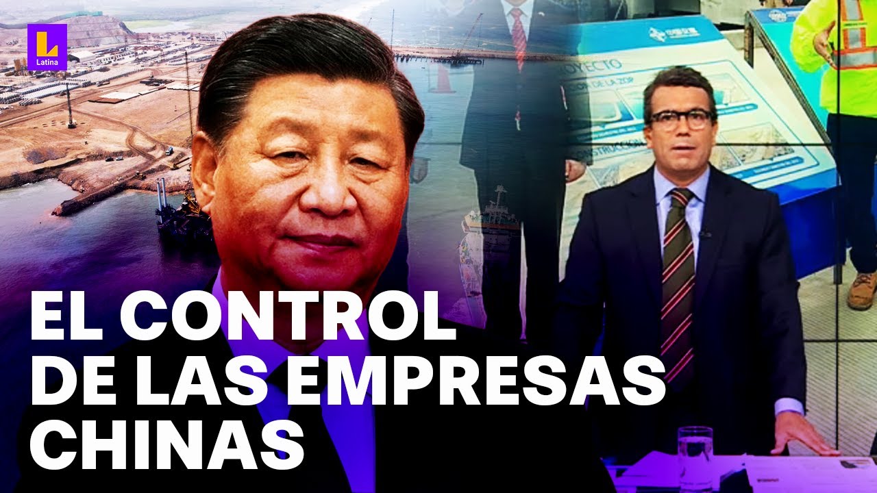 El control de las empresas chinas en Perú: 