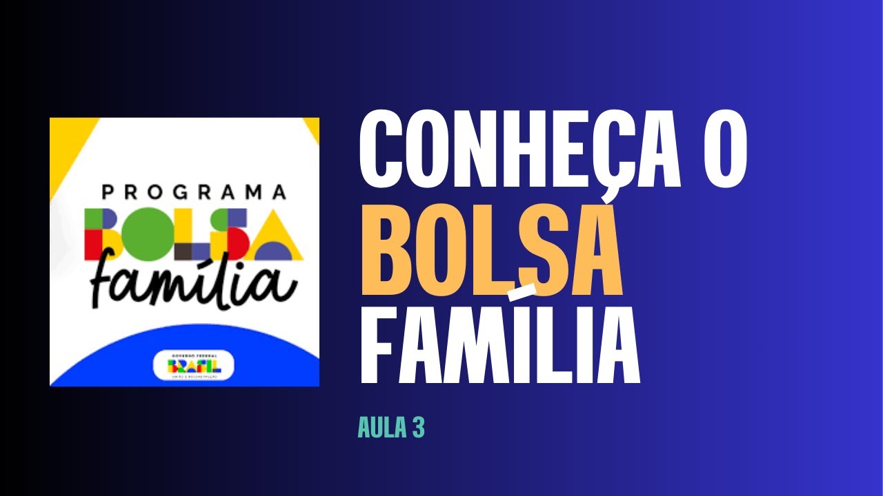 AULA 3: Bolsa Família: Como funciona o principal programa social do Brasil #bolsafamilia #política