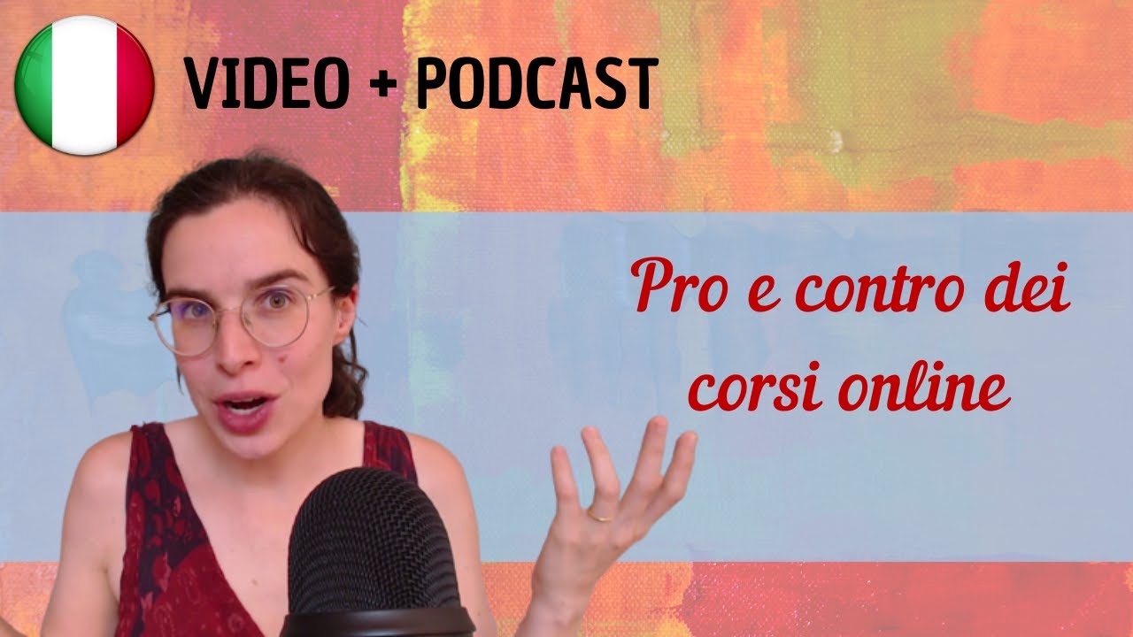Perch&eacute; scegliere (o non scegliere) un corso online? || Podcast in italiano semplice || Episodio 109