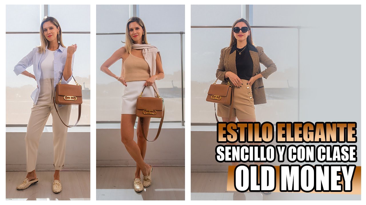 CÓMO VESTIR ELEGANTE Y CHIC | EL ESTILO OLD MONEY ✅ Dani Mateluna Asesora de Imagen.