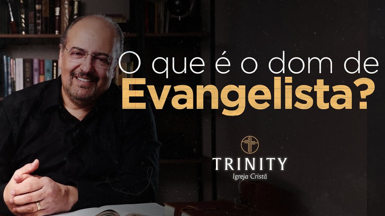 Os dons de evangelista e pastor: o que são e como usá-los? | Igreja Trinity