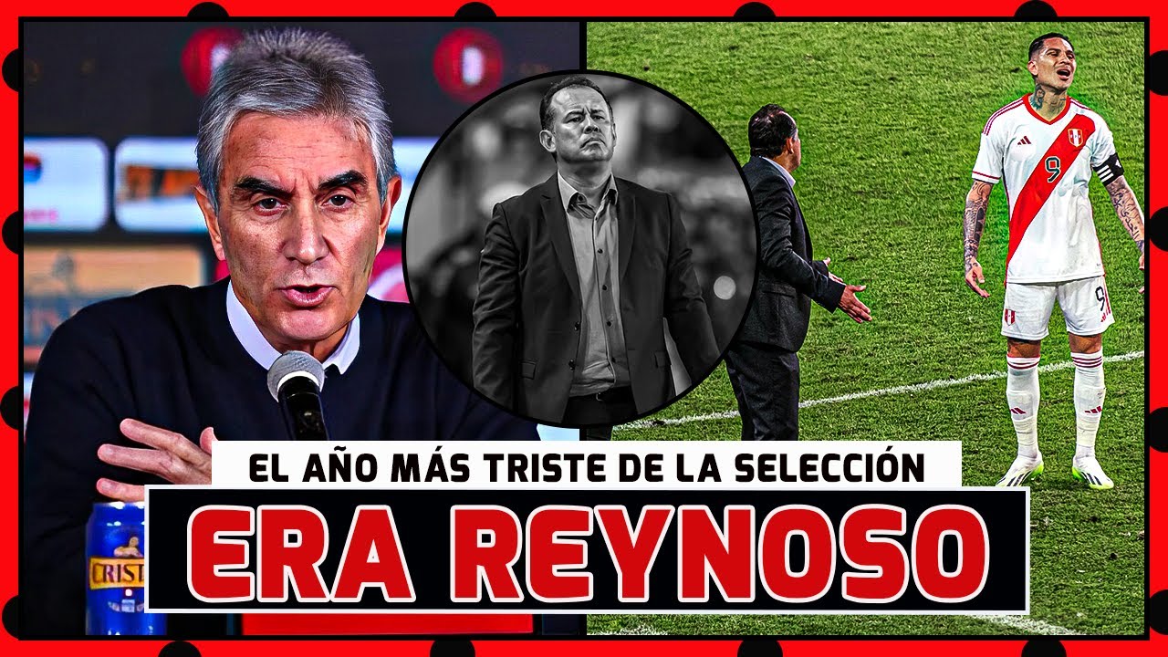 LA HISTORIA COMPLETA DE LA ERA JUAN REYNOSO COMO TÉCNICO DE LA SELECCIÓN PERUANA ⚪🔴