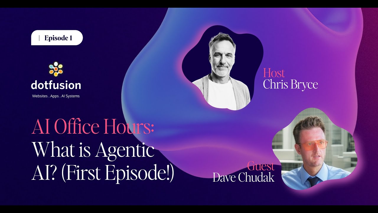 AI Office Hours: What is Agentic AI? (First Episode!) | Dotfusion AI for Business