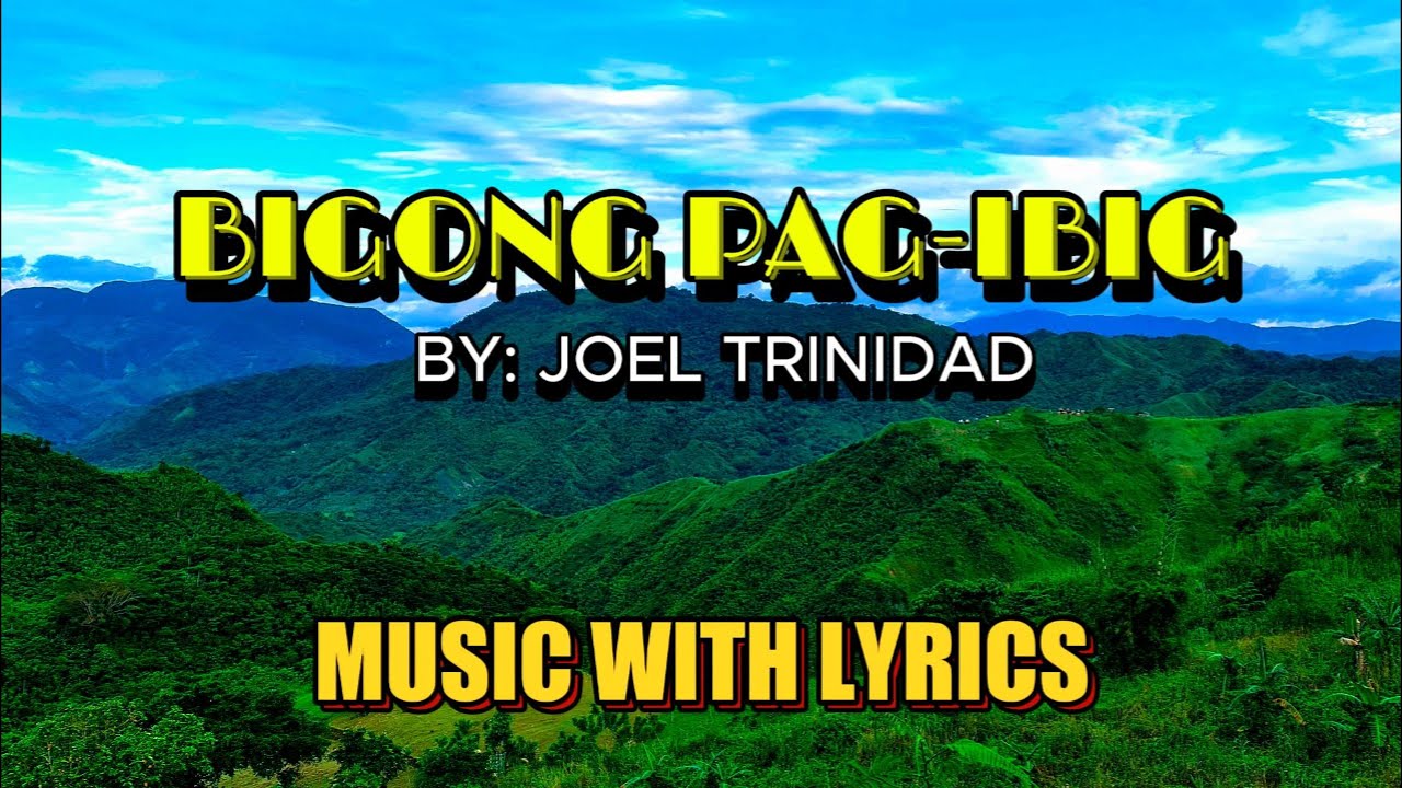 BIGONG PAG-IBIG - SUNG BY JOEL TRINIDAD || MUSIC WITH LYRICS