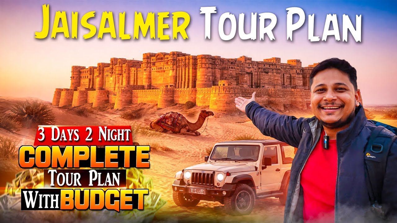 Jaisalmer Tour Plan | Jaisalmer Tourist Places | Complete Travel Guide & Budget