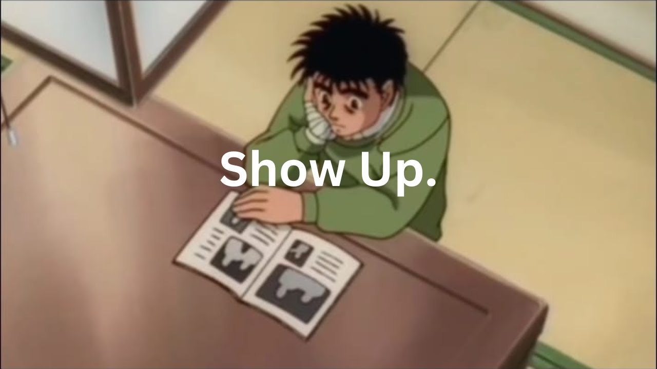 Show up Every Day.