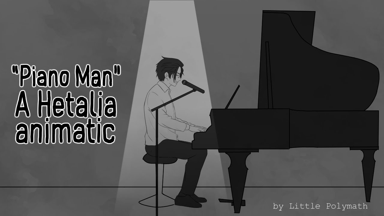 Piano Man | Hetalia Animatic