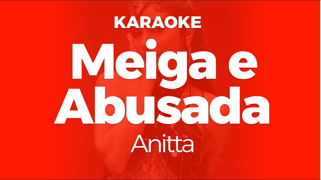 Meiga e Abusada - Anitta | Karaoke com Letra