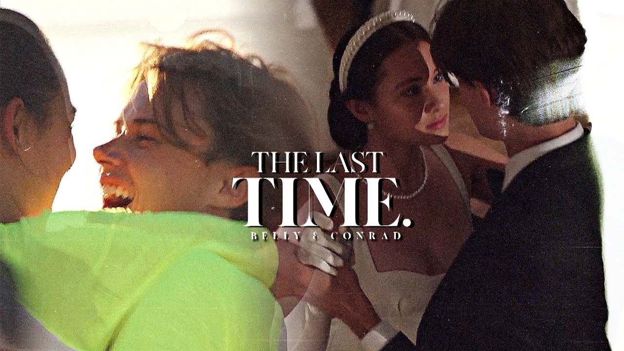 Belly & Conrad | The Last Time [The Summer I Turned Pretty]