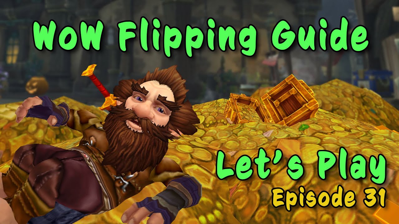 WoW Flipping Guide | Let's Play - Episode 31 - Gold Making