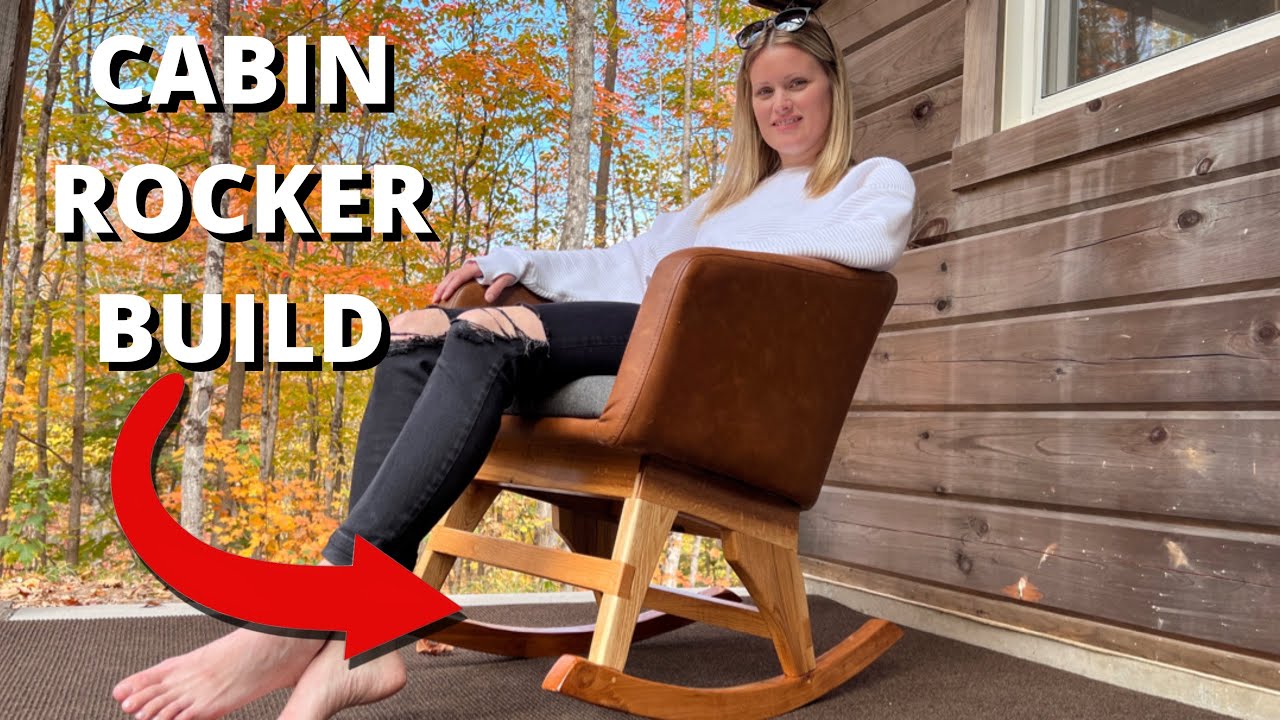 Rocking Chair Build/Conversion / Cabin Project