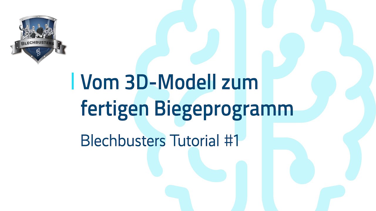 Blechbusters Tutorial #1: Vom 3D-Modell zum fertigen Biegeprogramm