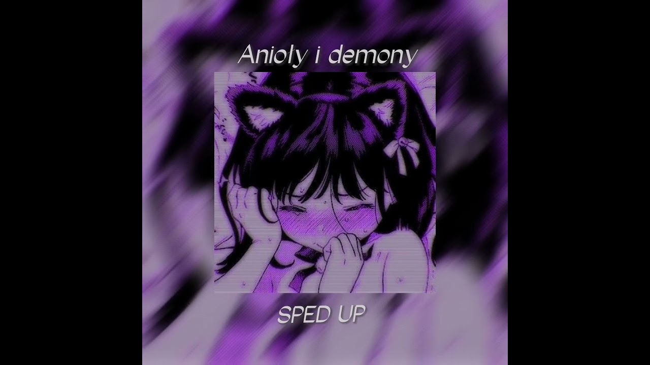 Tymek - anioły i demony (sped up)